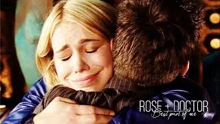 Rose & Doctor || Best part of me [3k subs]