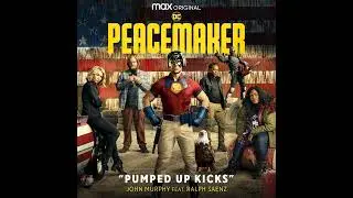 Pumped Up Kicks feat   from  Peacemaker