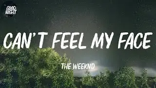 Can't Feel My Face - The Weeknd (Lyric Video)