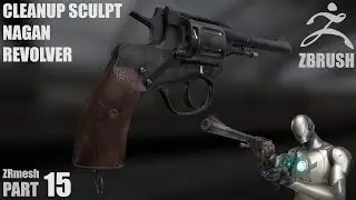 Part 15 - Speed Art | Creating a Realistic Nagant Revolver in ZBrush | Cleanup Sculpting