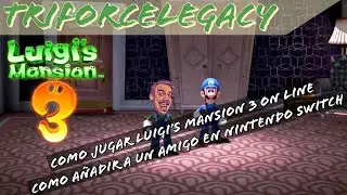 COMO AÑADIR A UN AMIGO EN NINTENDO SWITCH/ COMO JUGAR LUIGI’S MANSION 3 ON LINE/ TORRE DEL HORROR