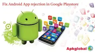 How to fix Android Application rejection from google playstore