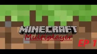 I'm back, and I've got company. [Minecraft multiplayer Ep.1]
