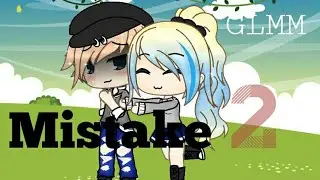 Mistake //GLMM// GACHA LIFE MINI MOVIE [2/3]