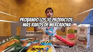 PROBANDO LOS 10 PRODUCTOS MÁS RAROS DEL MERCADONA