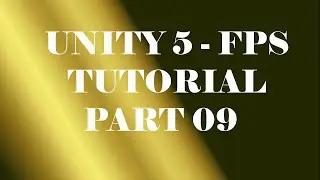 Unity 5 - FPS Tutorial - Part 09 - (Crosshair & Gun Sound)