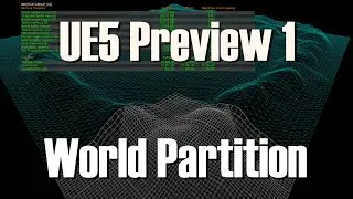 Unreal Engine 5 - Preview 1 - World Partition Landscape