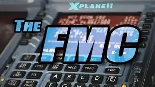 X Plane 11 - Basics [2/3] The FMC
