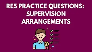 RE5 Practice Questions: Supervision Arrangements