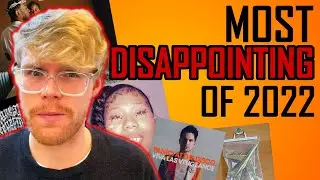 Most DISAPPOINTING Albums of 2022 (so far)
