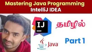 Mastering Java Programming with IntelliJ IDEA: Tamil Tutorial for Beginners