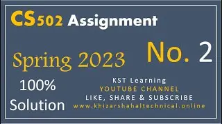 CS502 Assignment 2 Solution Spring 2023 CS502 Assignment No 2 Spring 2023