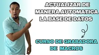 Como Actualizar de manera automatica la base de datos con grabadora de macros en Excel Cap 28 