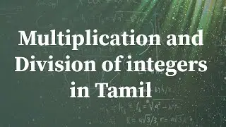 Multiplication and Division of integers