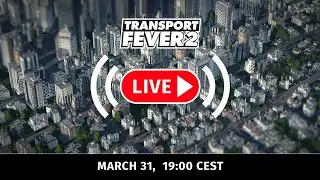 TRANSPORT FEVER 2 - Exclusive Game Update Preview #1 with the Devs!