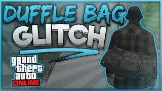 GTA 5 ONLINE DUFFEL BAG GLITCH *SOLO* - AFTER PATCH 1.57*