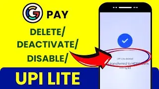 How to Deactivate UPI Lite in Google Pay? Disable/Deactivate/Remove or Delete UPI Lite in GPay App
