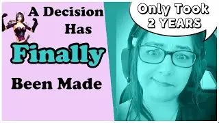 A Decision has FINALLY been made