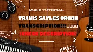Travis Sayles Organ Transcription!!!🤯🤯🤯🎹 (MIDI File Included)