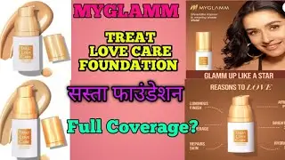 MyGlamm Treat Love Care Brightening Foundation Review & Demo #myglammfoundationreview#foundation
