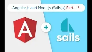 Angular.js and Sails.js (Node.js) Complete FullStack Project (Part - 3)