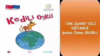 İşaret Dili Masallar "Kedili Öykü"