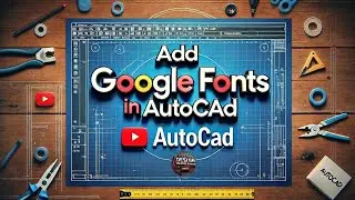 How to Add Google Fonts in AutoCAD (Easy Guide) | Design Master Rokon