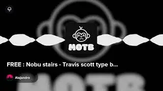 FREE : Nobu stairs - Travis scott type beat @motbprod