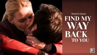 Hook & Emma | Find My Way Back | OUAT Edit