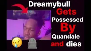 Quandale dingle possesses dreamybull