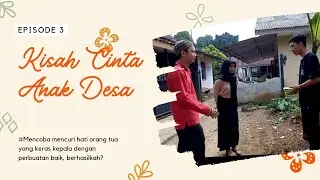 Kisah Cinta Anak Desa (Episode 3 : Mengejar Restu Apa) #drakab