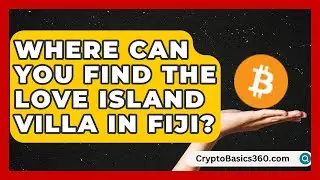 Where Can You Find the Love Island Villa in Fiji? | The Reality Radar