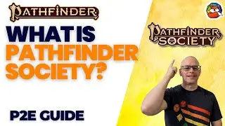 What is Pathfinder Society? The Start of a Series to Explain how to get Involved in Organized Play!