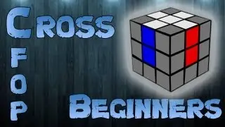 CFOP: Cross for Beginners