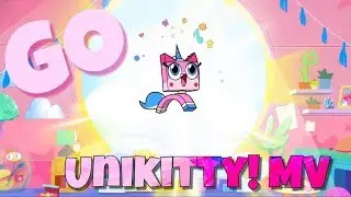 Unikitty! MV ~ GO
