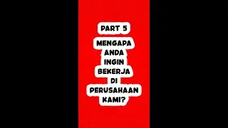 Part 5  - Mengapa Anda Ingin Bekerja di Perusahaan Kami? #shorts