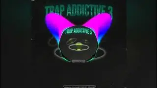 TRAP ADDICTIVVE 3