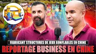 FABRICANT JEUX GONFLABLES EN CHINE | Reportage Entrepreneur