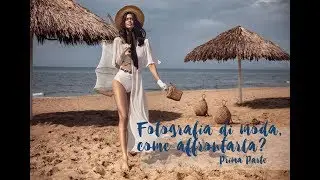 Fotografia di moda: Come affrontarla? Prima parte