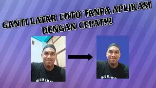 Tutorial Cara Mengganti Background / Latar Foto dengan Cepat & Instant Tanpa Aplikasi !!!