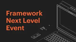 Framework Next Level Event Presentation | 2023 Launch Event