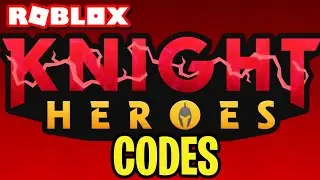 *NEW* KNIGHT HEROES CODES! Roblox