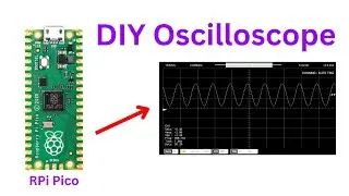 DIY Oscilloscope using Raspberry Pi Pico 
