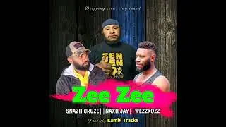 ZEE ZEE MON 2025 -  NAXI JAHY X SNAZI CRUZE X J5 WEZZKOZZ || KAMBI TRACKS PRODUCTION ||