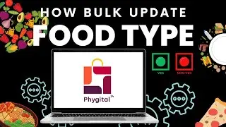 How To Bulk Update Food Type | Bulk Store Food Type Update | Phygital24 Admin Dashboard