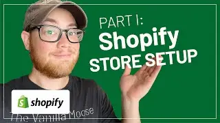 How to Make a Shopify Store Step by Step | Part I: Store Setup