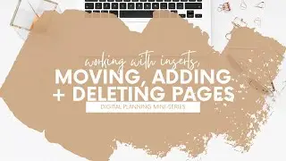 Working with Inserts, Moving, Adding + Deleting Pages - The Digital Planning Bootcamp Day 3