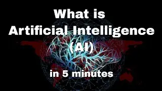 What is Artificial Intelligence (in 5 minutes).  Machine Learning Crash Course