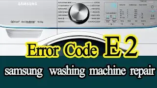 samsung washing machine error code e2