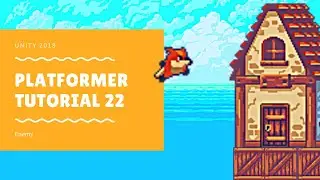 Unity 2018 - Platformer Tutorial 22: Enemy